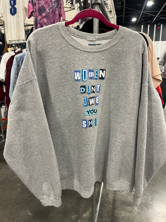 WOMEN DONT OWE YOU SHIT Crew | 2XL